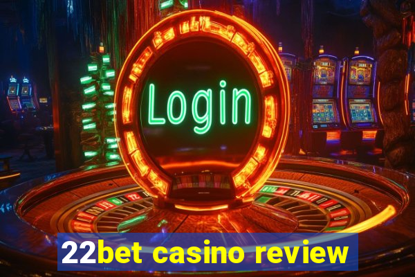 22bet casino review