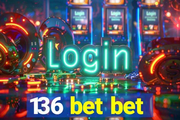 136 bet bet