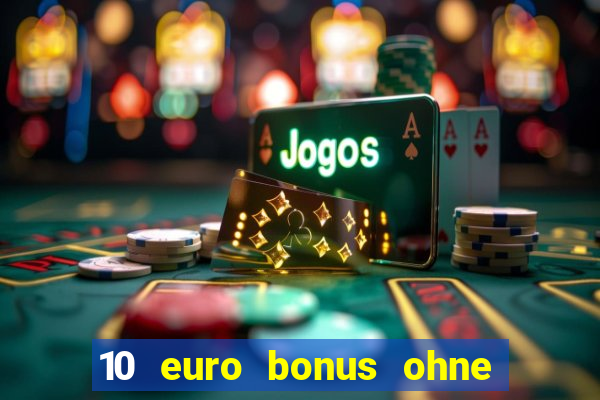 10 euro bonus ohne einzahlung casino