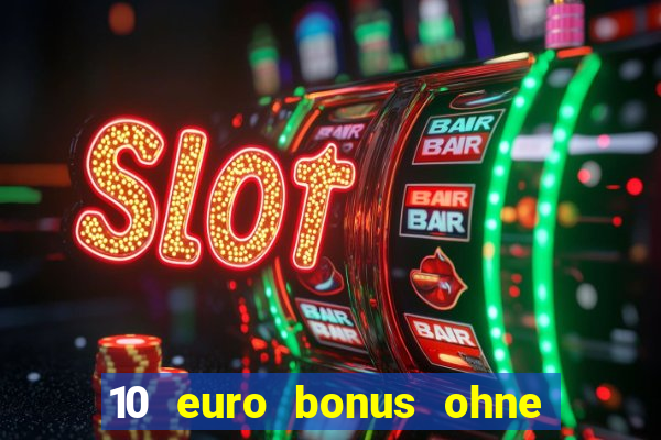 10 euro bonus ohne einzahlung casino