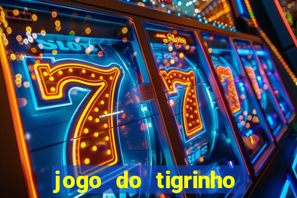 jogo do tigrinho 777 baixar