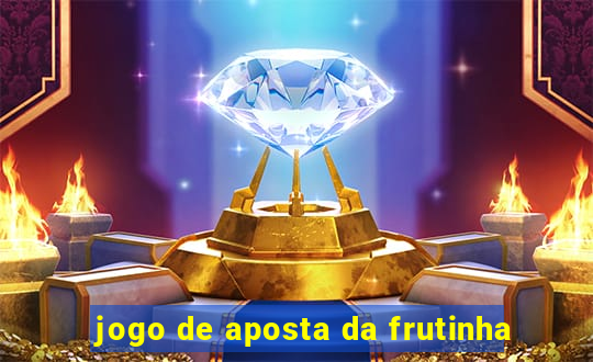 jogo de aposta da frutinha