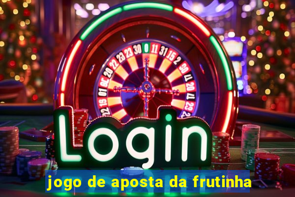 jogo de aposta da frutinha