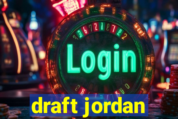 draft jordan