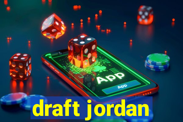 draft jordan