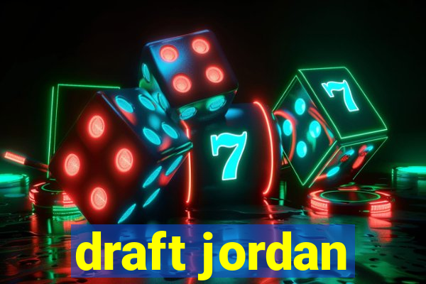 draft jordan