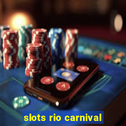 slots rio carnival