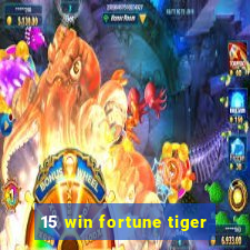 15 win fortune tiger