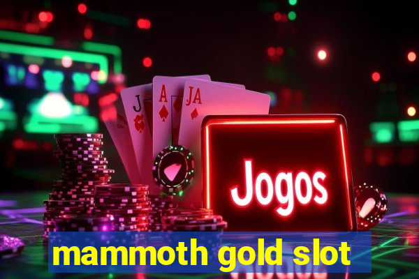 mammoth gold slot