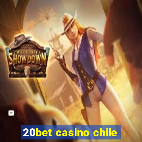 20bet casino chile