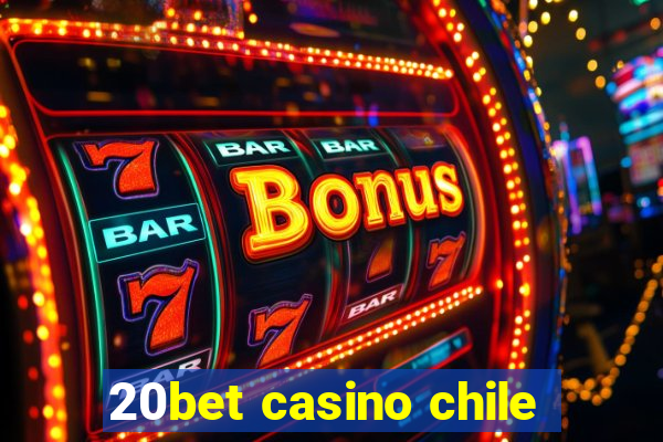 20bet casino chile