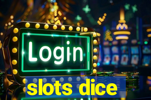 slots dice