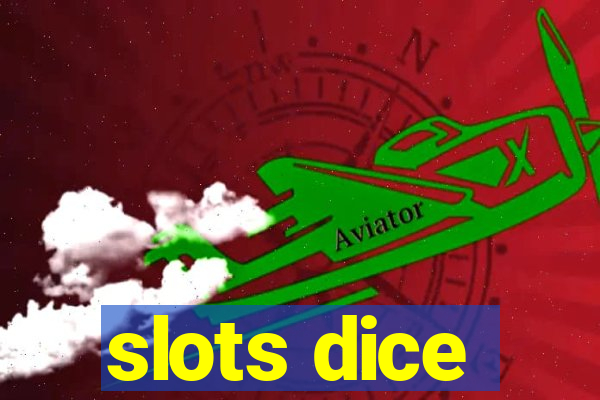 slots dice