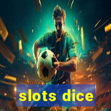 slots dice