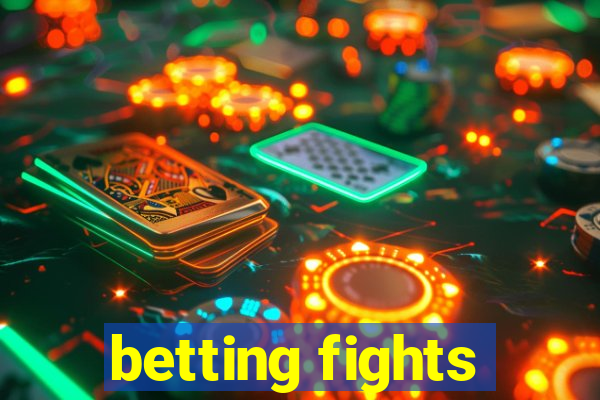 betting fights