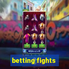 betting fights