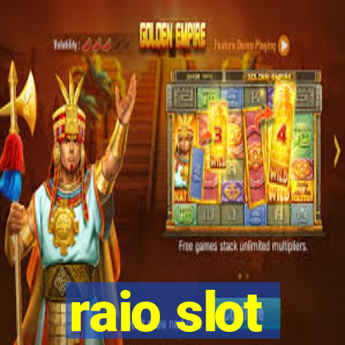 raio slot