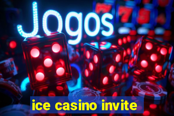 ice casino invite