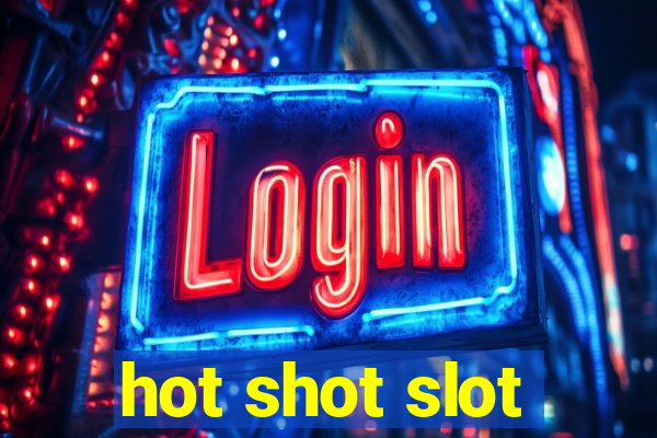 hot shot slot