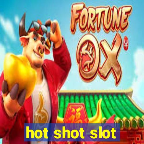 hot shot slot