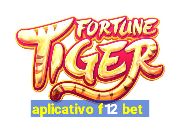 aplicativo f12 bet