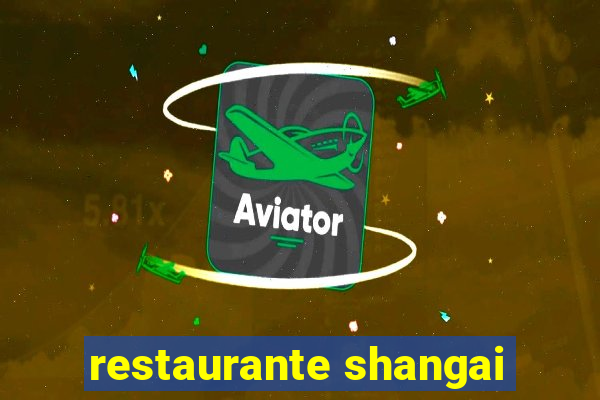 restaurante shangai