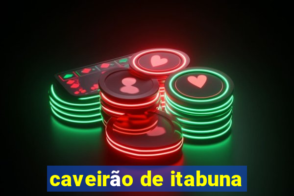 caveirão de itabuna