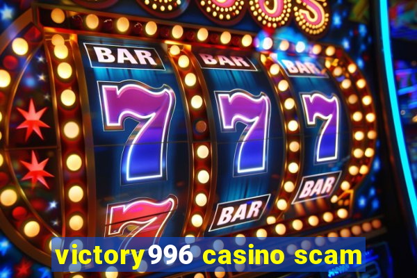 victory996 casino scam