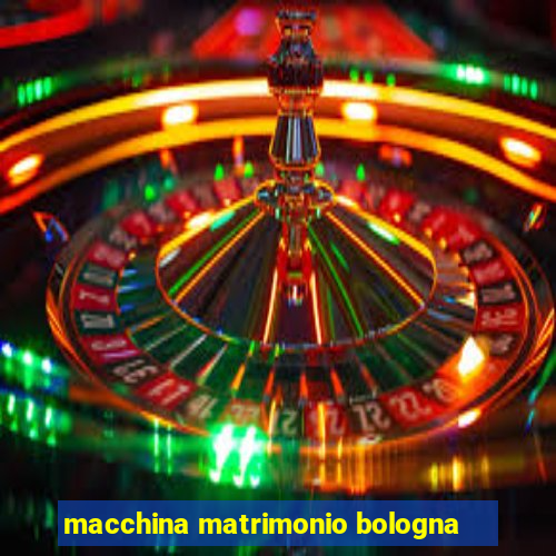 macchina matrimonio bologna