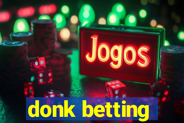 donk betting