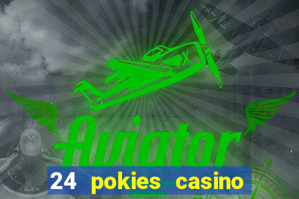 24 pokies casino bonus codes