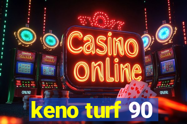 keno turf 90