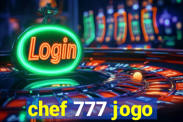 chef 777 jogo