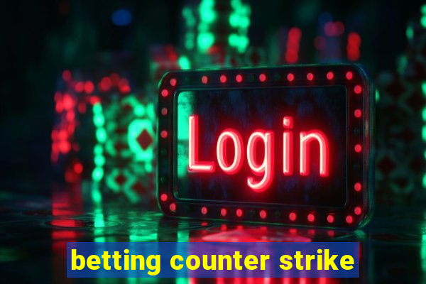 betting counter strike