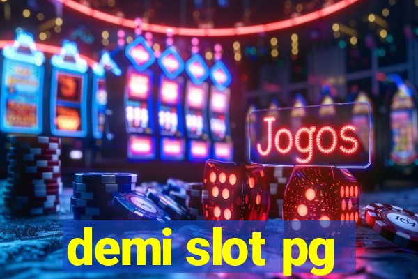 demi slot pg