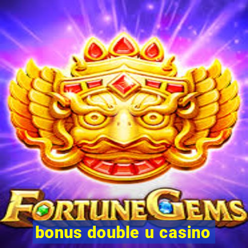 bonus double u casino