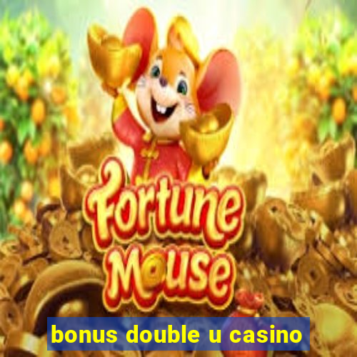 bonus double u casino