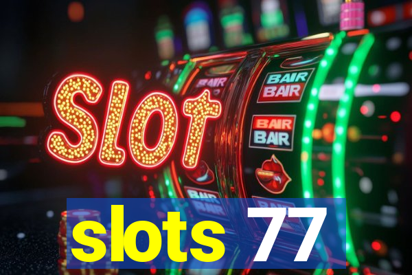 slots 77