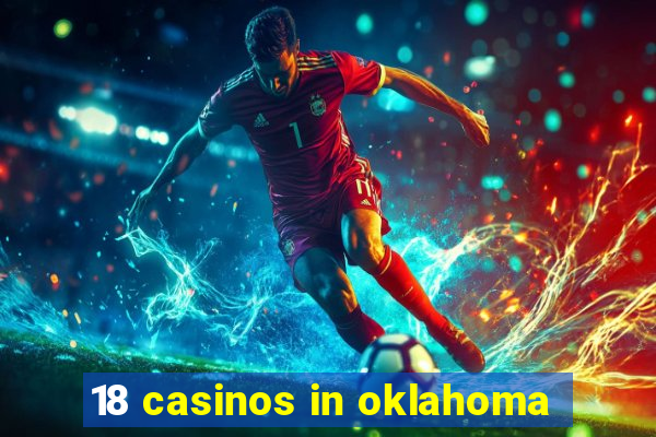 18 casinos in oklahoma