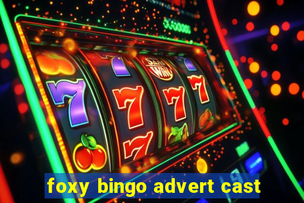 foxy bingo advert cast