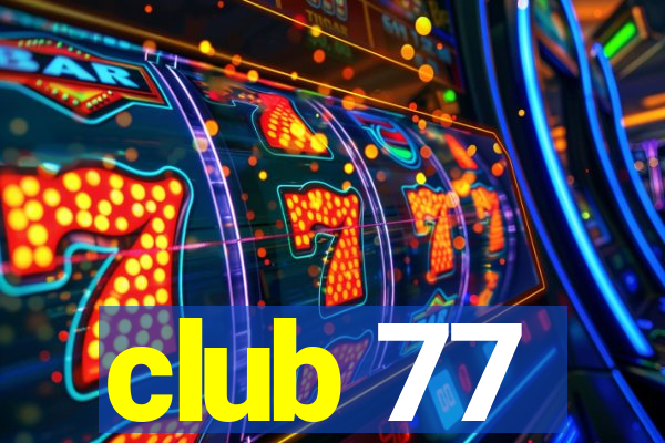 club 77