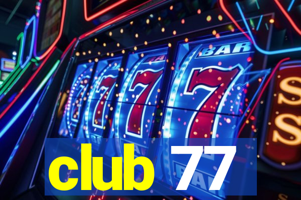 club 77