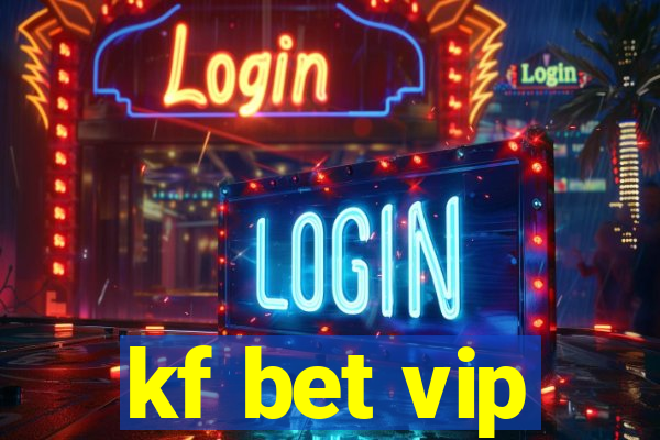 kf bet vip