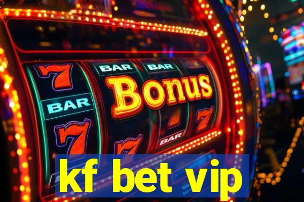 kf bet vip