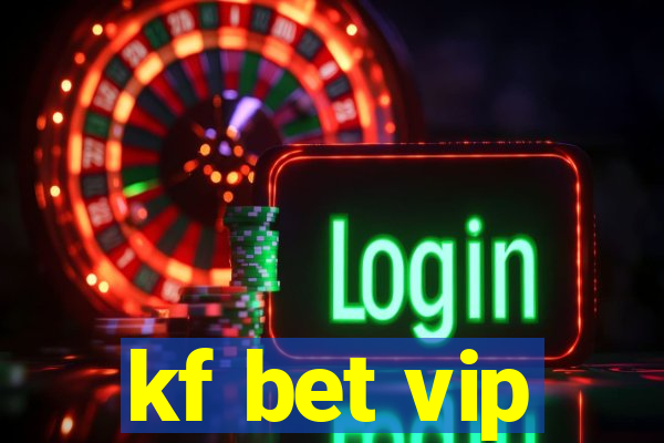 kf bet vip