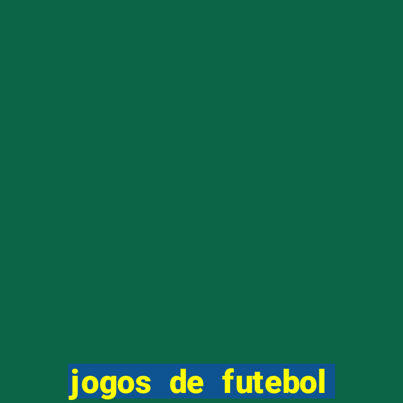 jogos de futebol para amanh?