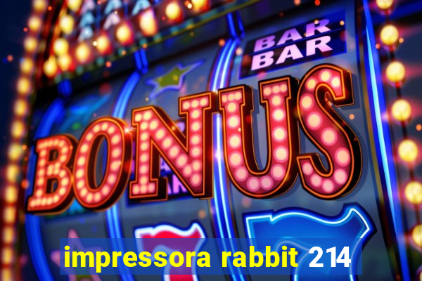 impressora rabbit 214