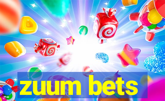 zuum bets