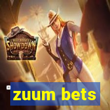 zuum bets