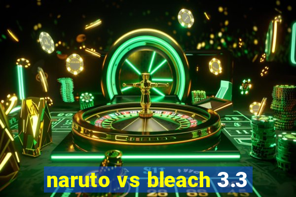 naruto vs bleach 3.3